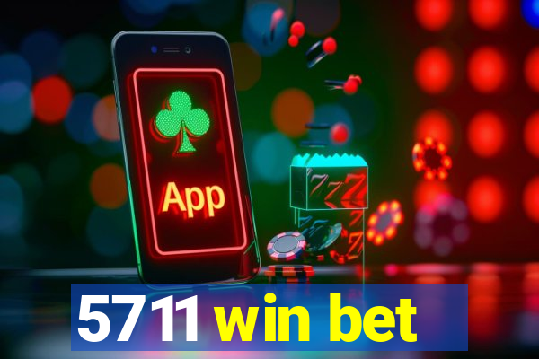 5711 win bet